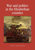 War and Politics in the Elizabethan Counties - Paperback