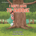 I Don't Have To Choose - Paperback