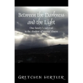 Between the Darkness and the Light: One family's survival in the shadow of mental illness - Paperback