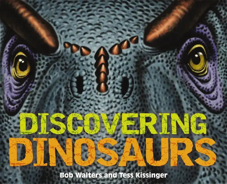Discovering Dinosaurs: The Ultimate Guide to the Age of Dinosaurs - Hardcover
