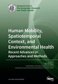 Human Mobility, Spatiotemporal Context, and Environmental Health: Recent Advances in Approaches and Methods - Paperback