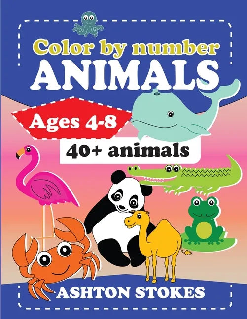 Color by number: Animals: For ages 4-8 - Paperback