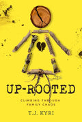 Up-Rooted: Climbing Through Family Chaos - Paperback