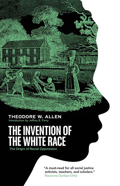 The Invention of the White Race: The Origin of Racial Oppression - Paperback