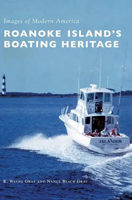 Roanoke Island's Boating Heritage - Hardcover