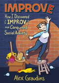 Improve: How I Discovered Improv and Conquered Social Anxiety - Paperback