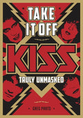 Take It Off: Kiss Truly Unmasked - Paperback