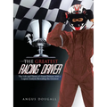 The Greatest Racing Driver: The Life and Times of Great Drivers, with a Logical Analysis Revealing the Greatest: The Life and Times of Great Drive - Paperback