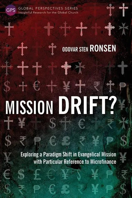 Mission Drift?: Exploring a Paradigm Shift in Evangelical Mission with Particular Reference to Microfinance - Paperback