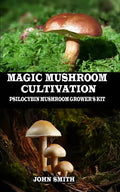 Magic Mushroom Cultivation: Psilocybin Mushroom Grower's Kit - Paperback