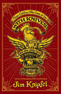 These Children Who Come at You with Knives, and Other Fairy Tales: Stories - Paperback