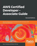 AWS Certified Developer - Associate Guide, Second Edition - Paperback