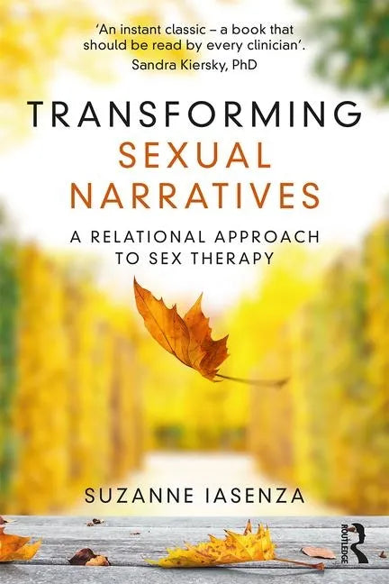 Transforming Sexual Narratives: A Relational Approach to Sex Therapy - Paperback