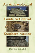An Archaeological Guide to Central and Southern Mexico - Hardcover
