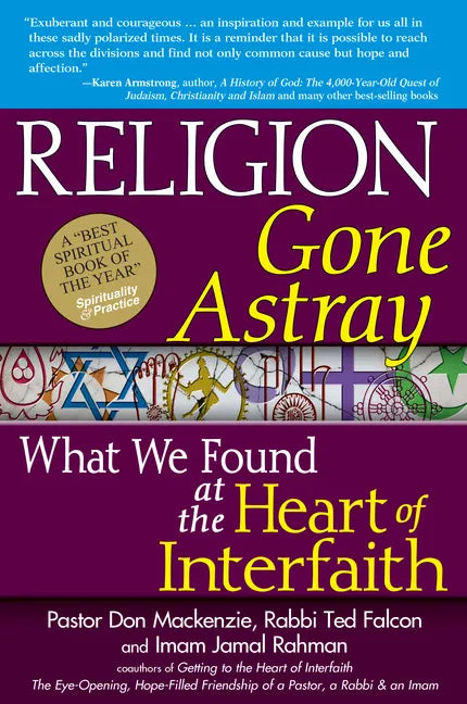 Religion Gone Astray: What We Found at the Heart of Interfaith - Paperback