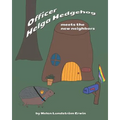 Officer Helga Hedgehog Meets the New Neighbors - Paperback