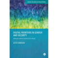 Digital Frontiers in Gender and Security: Bringing Critical Perspectives Online - Paperback