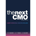 The Next Cmo: A Guide to Operational Marketing Excellence - Hardcover