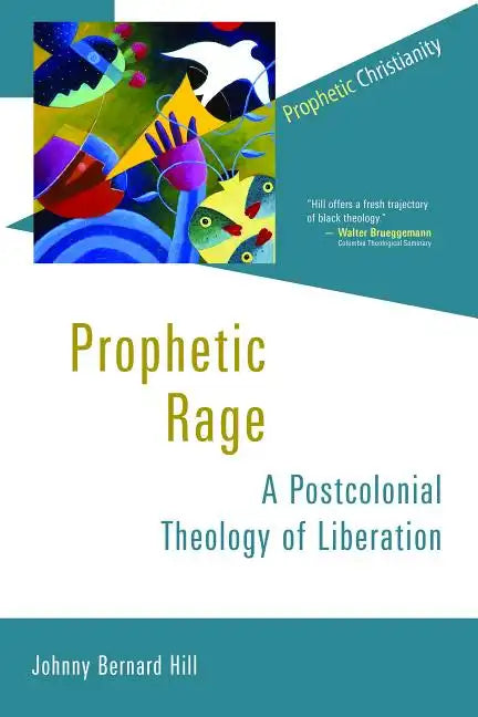 Prophetic Rage: A Postcolonial Theology of Liberation - Paperback