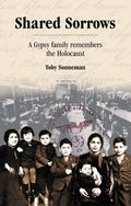 Shared Sorrows: A Gypsy Family Remembers the Holocaust - Paperback