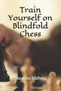 Train Yourself on Blindfold Chess: Make yourself a mental athlete - Paperback