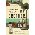 My Brother, My Land: A Story from Palestine - Hardcover