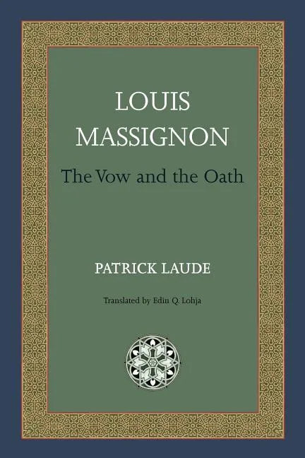 Louis Massignon: The Vow and the Oath - Paperback