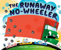The Runaway No-Wheeler - Hardcover