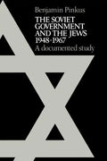 The Soviet Government and the Jews 1948 1967: A Documented Study - Paperback