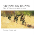 Vietnam on Canvas: Ken McFadyen: An Artist at War - Hardcover