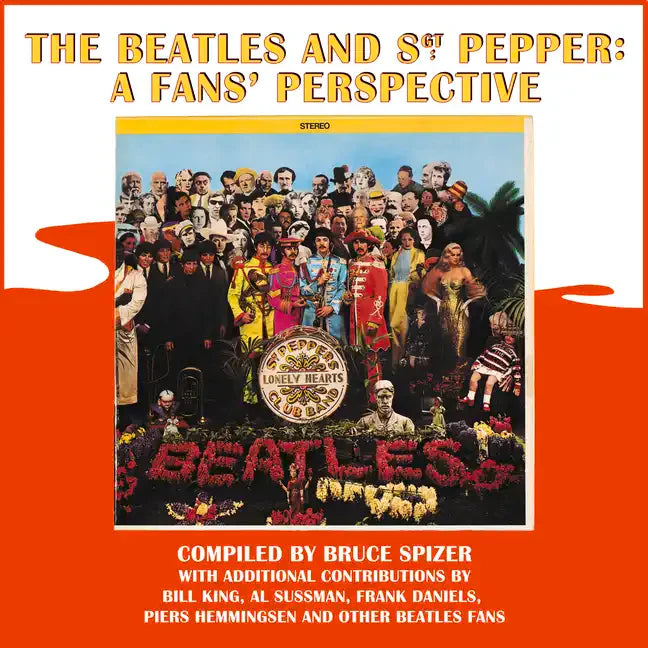 The Beatles and Sgt. Pepper: A Fans' Perspective - Hardcover