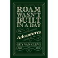 Roam Wasn't Built in a Day: The Adventures of Guy Van Cleve - Paperback