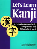 Let's Learn Kanji: An Introduction to Radicals, Components and 250 Very Basic Kanji - Paperback