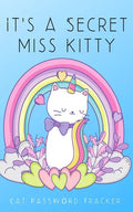 It's A Secret Miss Kitty: Small Cat Password Tracker - Paperback