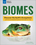 Biomes: Discover the Earth's Ecosystems with Environmental Science Activities for Kids - Paperback