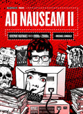 Ad Nauseam II: Newsprint Nightmares from the 1990s and 2000s - Hardcover