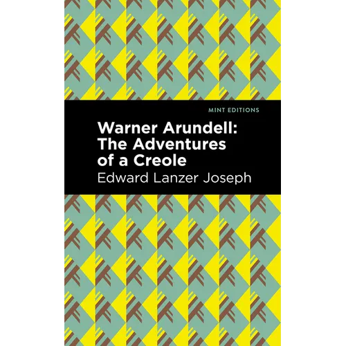 Warner Arundell: The Adventures of a Creole - Paperback