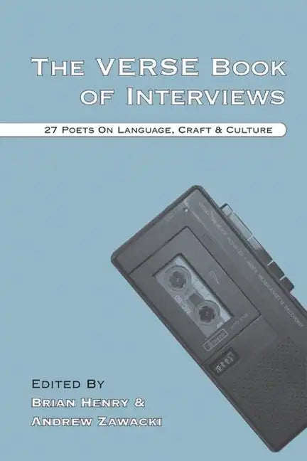 The Verse Book of Interviews: 27 Poets on Language, Craft & Culture - Paperback