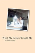 What My Father Taught Me - Paperback