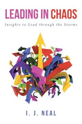 Leading in Chaos: Insights to Lead through the Storms - Paperback