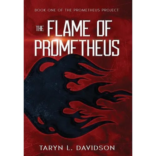 The Flame of Prometheus - Hardcover