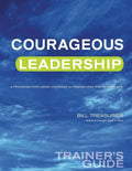Courageous Leadership Trainer's Guide: A Program for Using Courage Transform the Workplace - Paperback