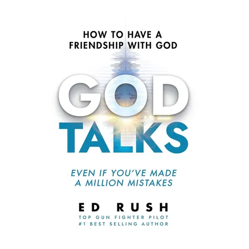 God Talks: How to Have a Friendship with God (Even if You've Made a Million Mistakes) - Hardcover