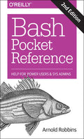 Bash Pocket Reference: Help for Power Users and Sys Admins - Paperback