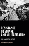 Resistance to Empire and Militarization: Reclaiming the Sacred - Hardcover