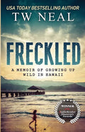Freckled: A Memoir of Growing up Wild in Hawaii - Paperback