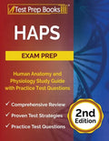 HAPS Exam Prep: Human Anatomy and Physiology Study Guide with Practice Test Questions [2nd Edition] - Paperback