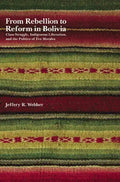 From Rebellion to Reform in Bolivia: Class Struggle, Indigenous Liberation, and the Politics of Evo Morales - Paperback