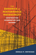 The Dynamics of Performance Management: Constructing Information and Reform - Paperback