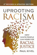Uprooting Racism: How White People Can Work for Racial Justice - Paperback